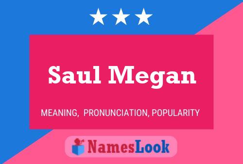 Pôster do nome Saul Megan