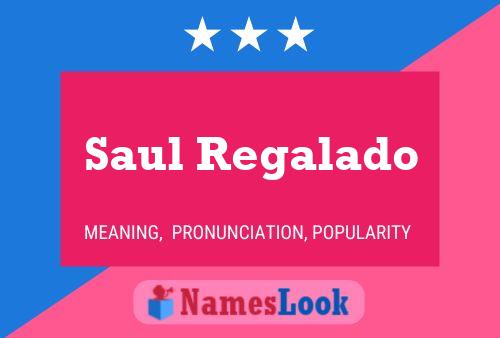 Pôster do nome Saul Regalado