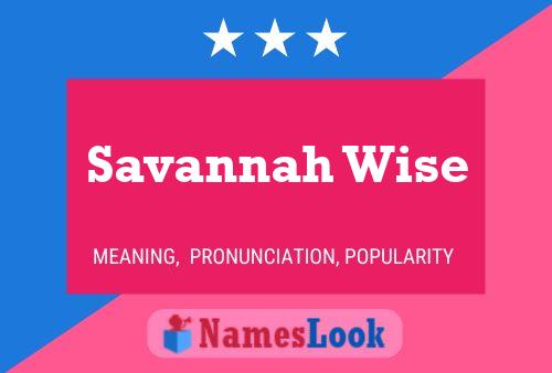 Pôster do nome Savannah Wise