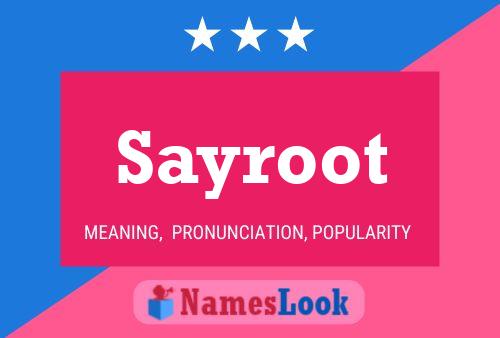 Pôster do nome Sayroot