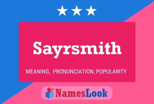 Pôster do nome Sayrsmith