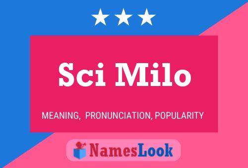 Pôster do nome Sci Milo