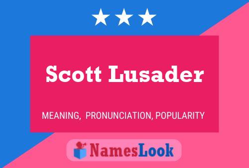 Pôster do nome Scott Lusader