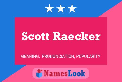 Pôster do nome Scott Raecker