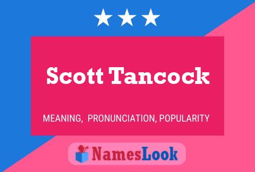 Pôster do nome Scott Tancock