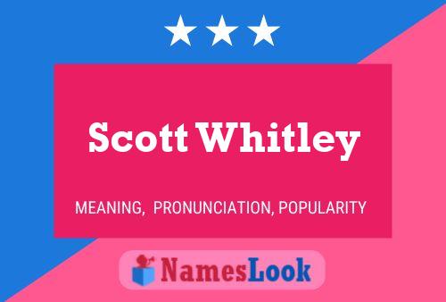 Pôster do nome Scott Whitley