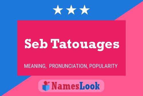 Pôster do nome Seb Tatouages