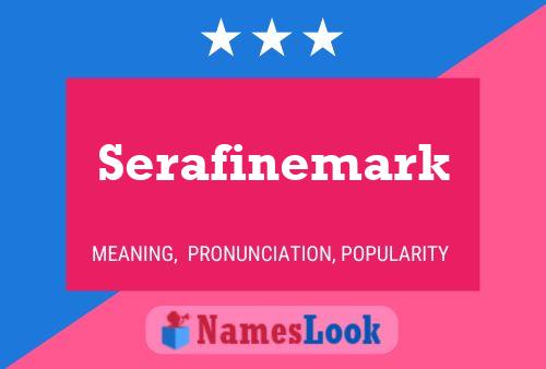 Pôster do nome Serafinemark