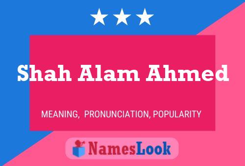 Pôster do nome Shah Alam Ahmed