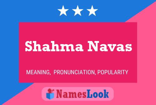 Pôster do nome Shahma Navas