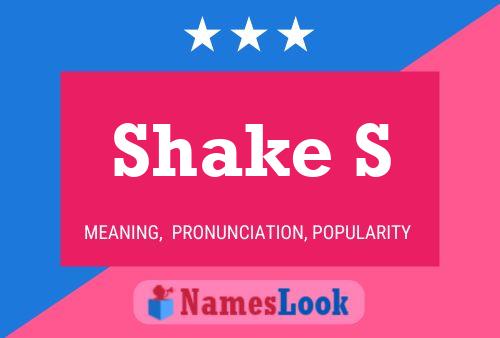 Pôster do nome Shake S