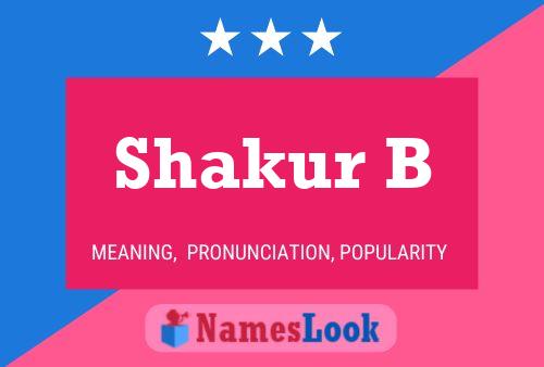 Pôster do nome Shakur B