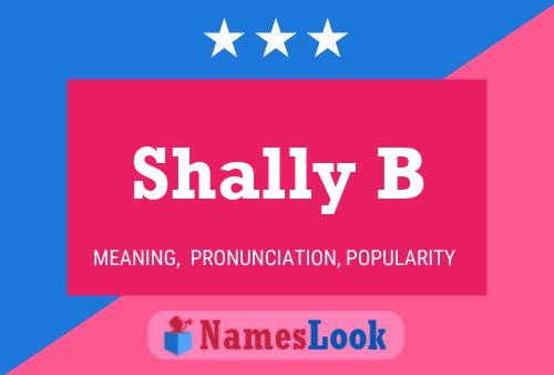 Pôster do nome Shally B