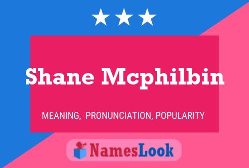 Pôster do nome Shane Mcphilbin