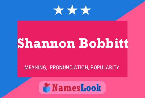 Pôster do nome Shannon Bobbitt