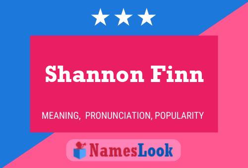 Pôster do nome Shannon Finn