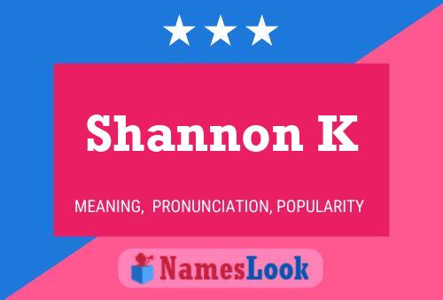 Pôster do nome Shannon K