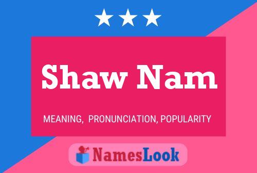 Pôster do nome Shaw Nam