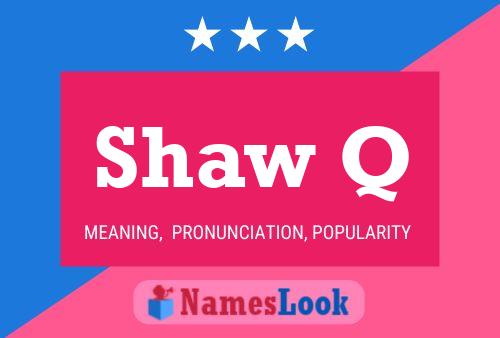 Pôster do nome Shaw Q