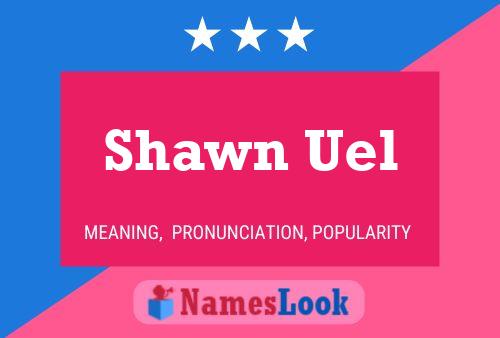 Pôster do nome Shawn Uel