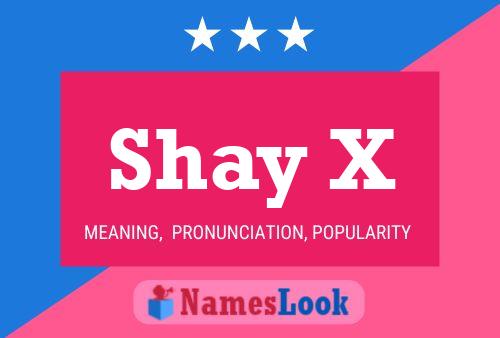 Pôster do nome Shay X