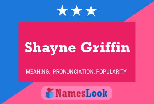 Pôster do nome Shayne Griffin