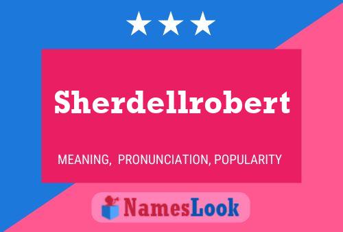 Pôster do nome Sherdellrobert