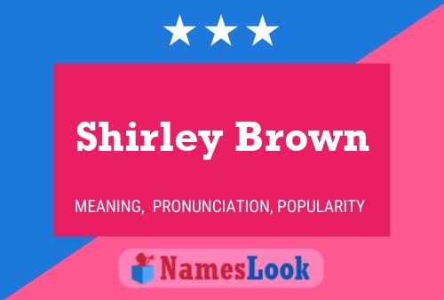 Pôster do nome Shirley Brown