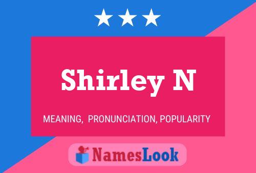 Pôster do nome Shirley N