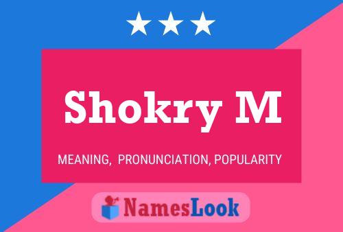 Pôster do nome Shokry M