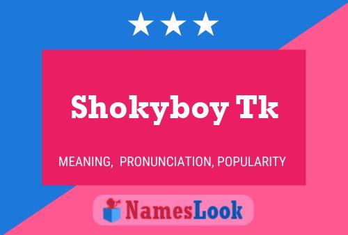 Pôster do nome Shokyboy Tk