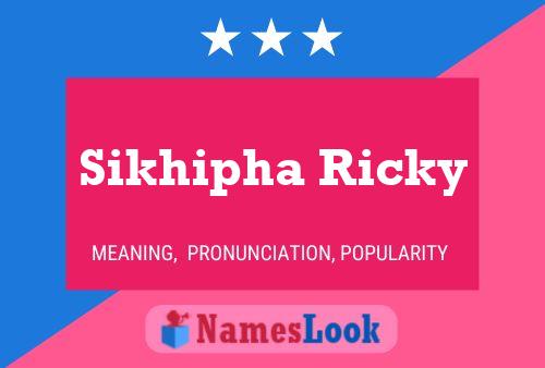 Pôster do nome Sikhipha Ricky