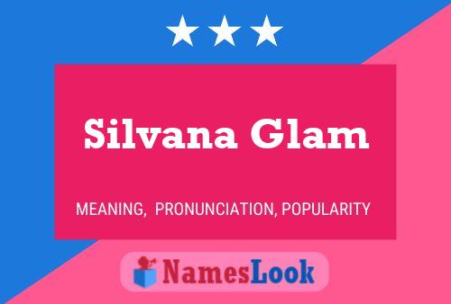 Pôster do nome Silvana Glam