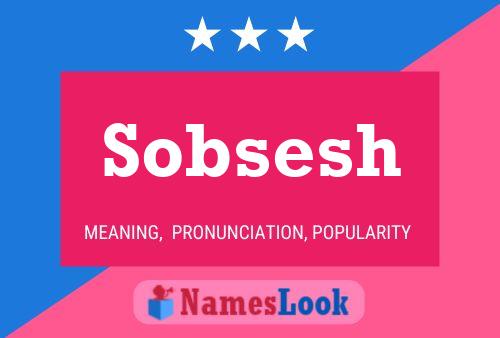 Pôster do nome Sobsesh