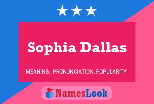 Pôster do nome Sophia Dallas