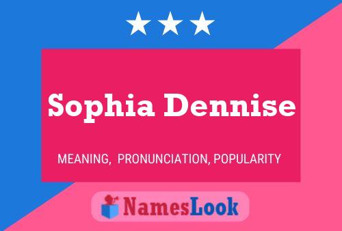 Pôster do nome Sophia Dennise