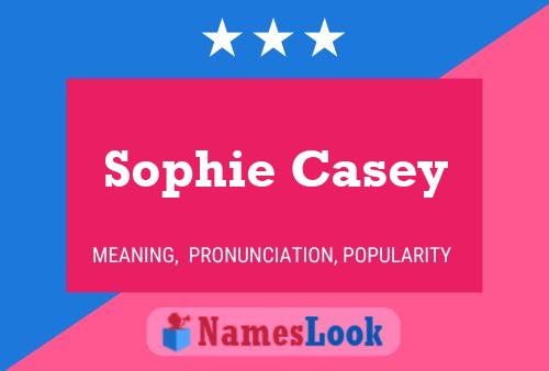 Pôster do nome Sophie Casey