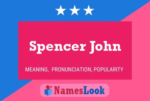 Pôster do nome Spencer John