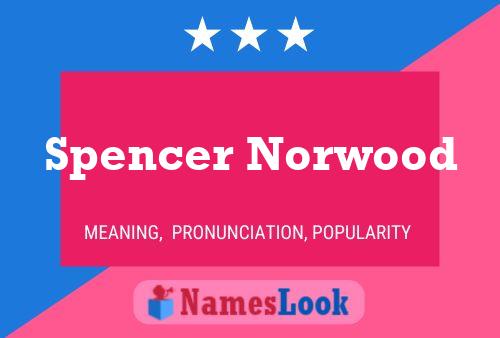 Pôster do nome Spencer Norwood