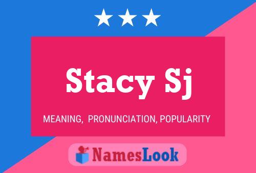 Pôster do nome Stacy Sj