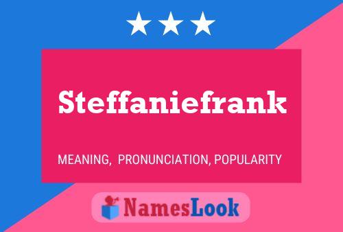 Pôster do nome Steffaniefrank