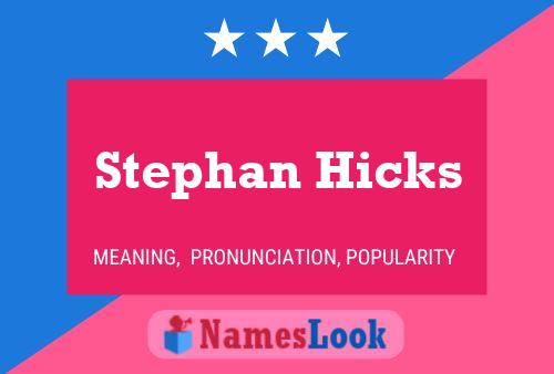 Pôster do nome Stephan Hicks