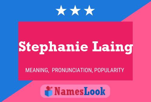 Pôster do nome Stephanie Laing