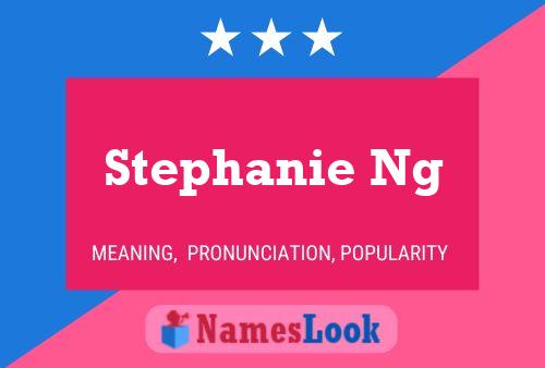 Pôster do nome Stephanie Ng