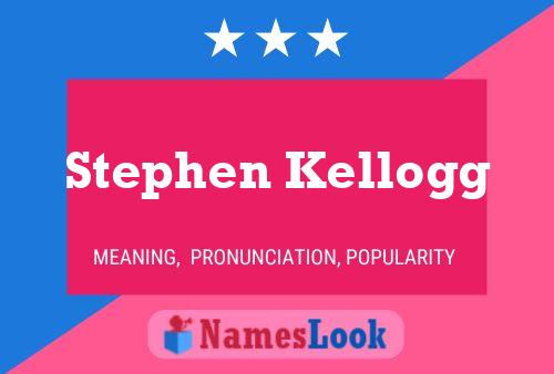 Pôster do nome Stephen Kellogg