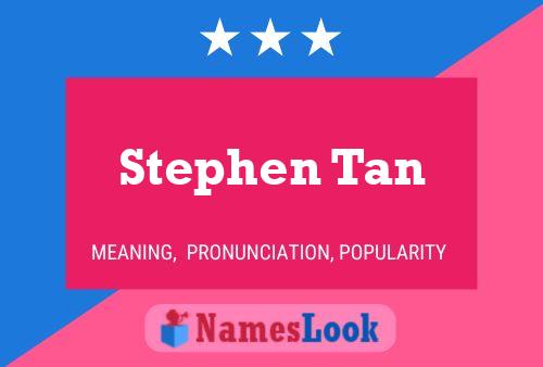 Pôster do nome Stephen Tan