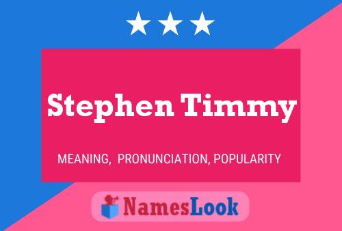 Pôster do nome Stephen Timmy