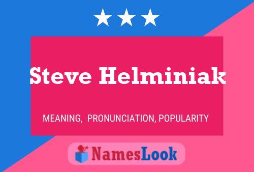 Pôster do nome Steve Helminiak