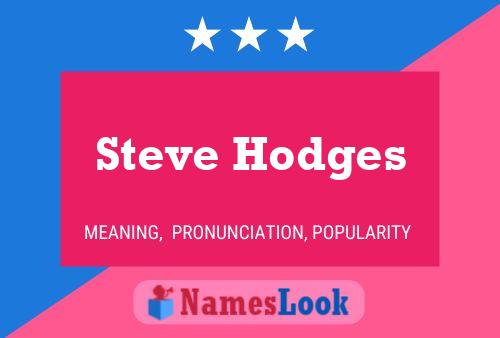 Pôster do nome Steve Hodges