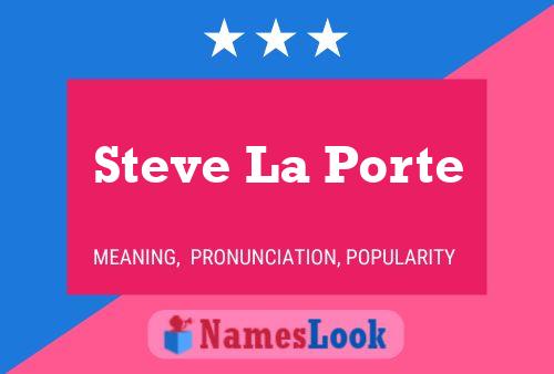 Pôster do nome Steve La Porte